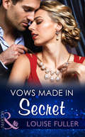 Vows Made in Secret: Vows Of Revenge / After Their Vows / Vows Made In Secret (Mills And Boon Modern Ser.)