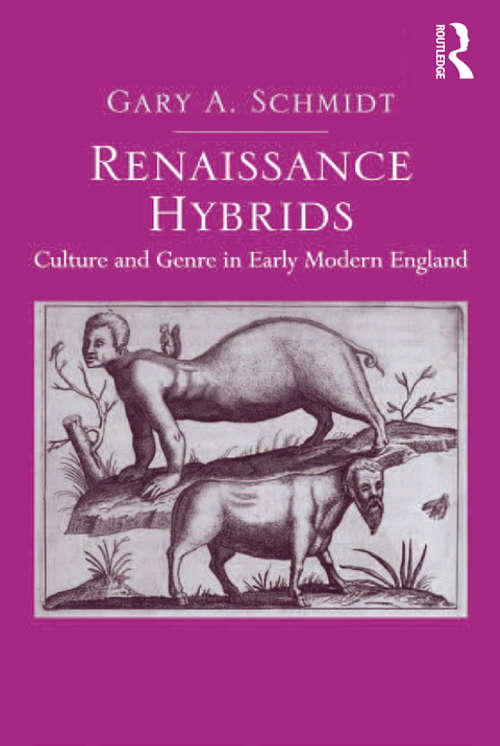 Renaissance Hybrids: Culture and Genre in Early Modern England