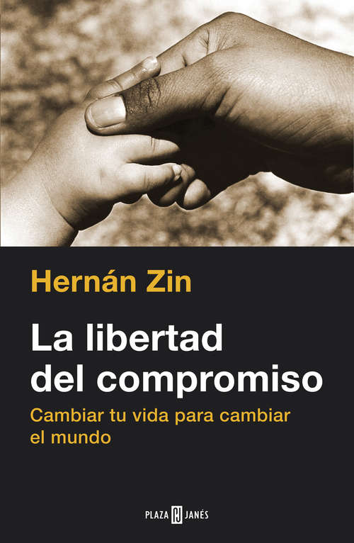 Book cover of La libertad del compromiso: Cambiar tu vida para cambiar el mundo