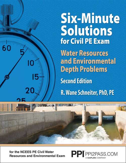 PPI Six-Minute Solutions for Civil PE Exam Water Resources and Environmental Depth Problems, 2nd Edition eText - 1 Year