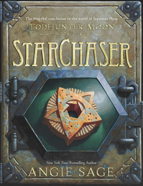 TodHunter Moon, Book Three: StarChaser (World of Septimus Heap #3)