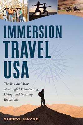 Book cover of Immersion Travel U.S.A.: The Best and Most Meaningful Volunteering, Living, and Learning Excursions