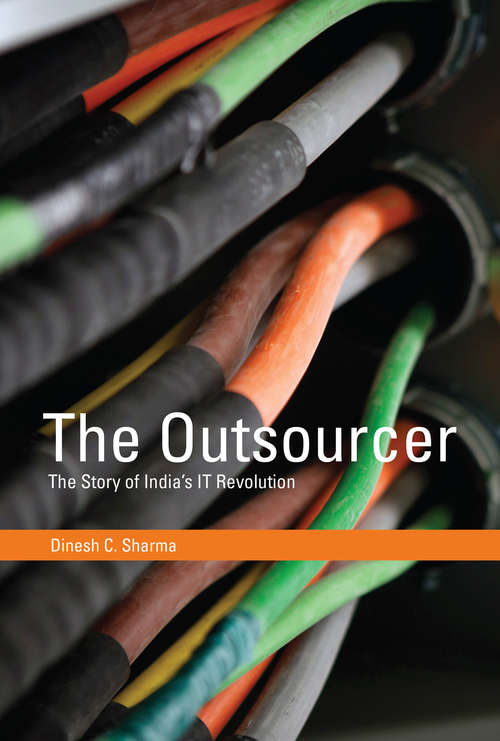 The Outsourcer: The Story of India's IT Revolution (History of Computing)