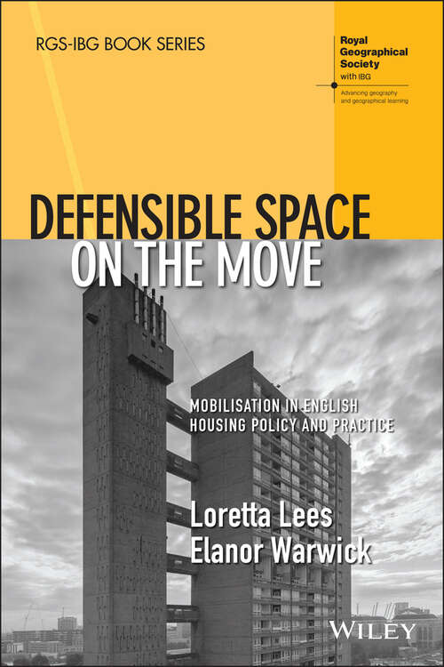 Defensible Space on the Move: Mobilisation in English Housing Policy and Practice (RGS-IBG Book Series)