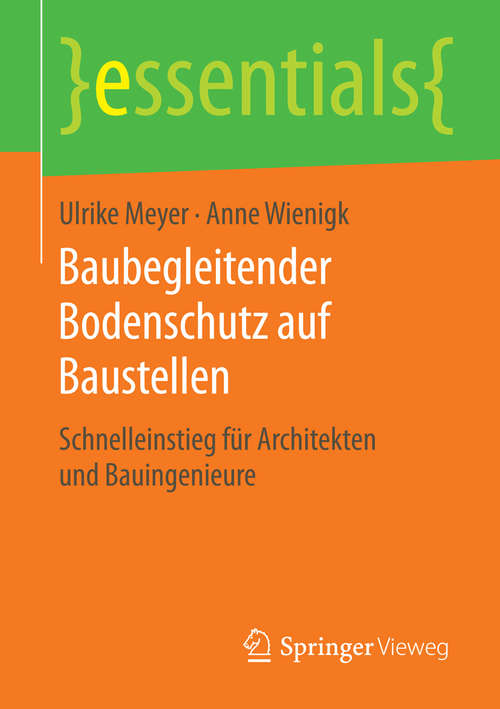 Book cover of Baubegleitender Bodenschutz auf Baustellen: Schnelleinstieg für Architekten und Bauingenieure (essentials)