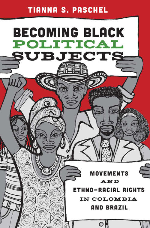 Book cover of Becoming Black Political Subjects: Movements and Ethno-Racial Rights in Colombia and Brazil