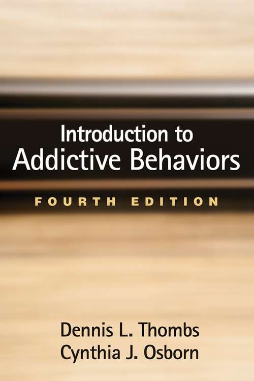 Introduction to Addictive Behaviors (4th Edition)