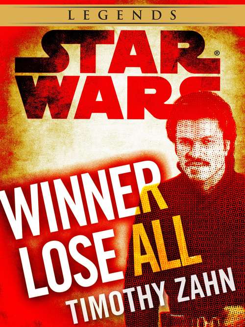 Book cover of Winner Lose All--A Lando Calrissian Tale: Star Wars (Novella) (Star Wars - Legends)