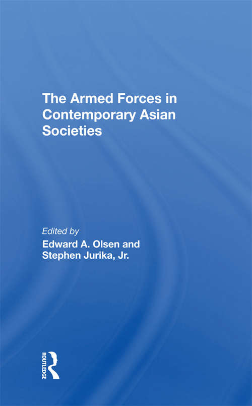 Book cover of The Armed Forces In Contemporary Asian Societies