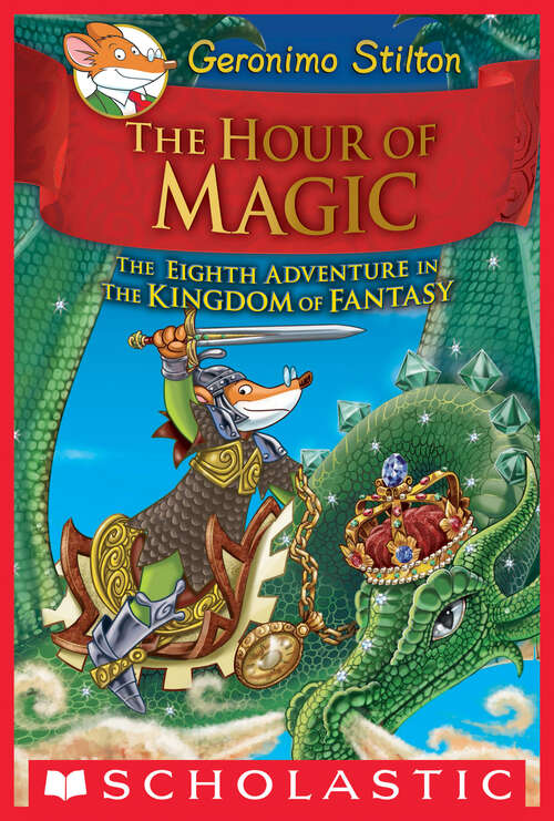 Book cover of The Hour of Magic (Geronimo Stilton and the Kingdom of Fantasy #8)