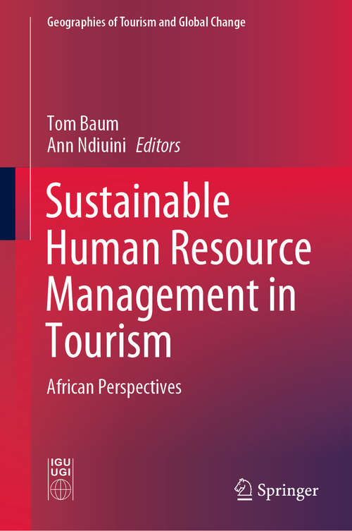 Sustainable Human Resource Management in Tourism: African Perspectives (Geographies of Tourism and Global Change)