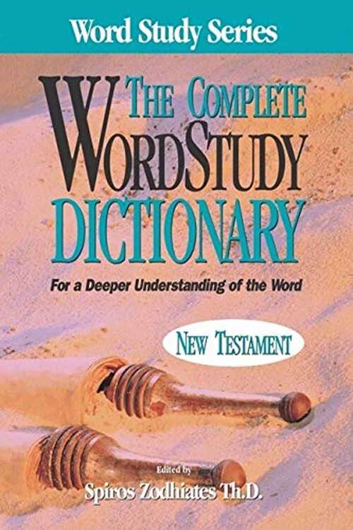 Book cover of The Complete Word Study Dictionary New Testament (Word Study Ser.)