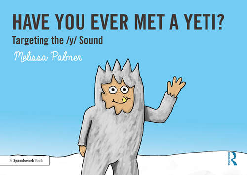 Book cover of Have You Ever Met a Yeti?: Targeting the y Sound (Speech Bubbles 2)