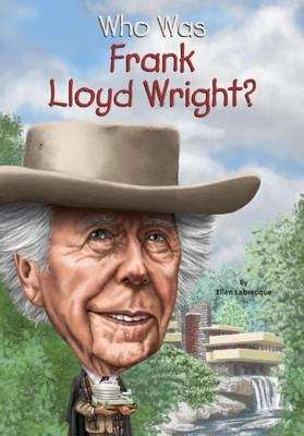 Book cover of Who Was Frank Lloyd Wright? (Who was?)