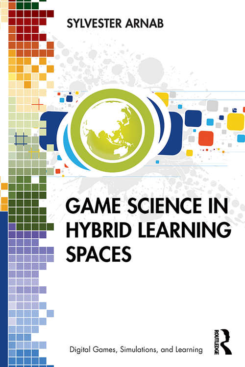 Book cover of Game Science in Hybrid Learning Spaces (Digital Games, Simulations, and Learning)
