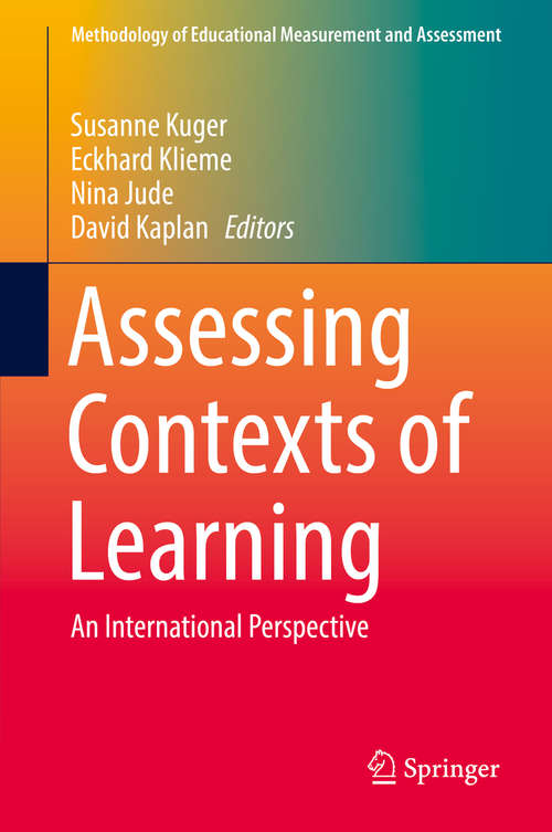 Assessing Contexts of Learning: An International Perspective (Methodology of Educational Measurement and Assessment)