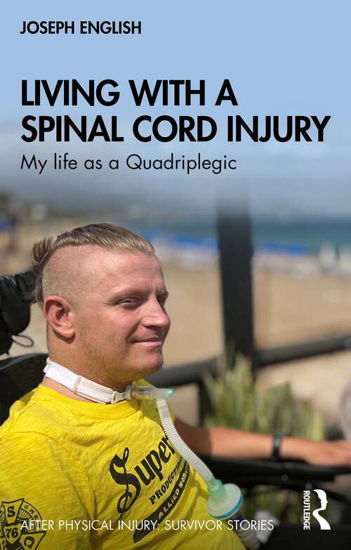 Book cover of Living with a Spinal Cord Injury: My life as a Quadriplegic