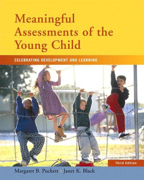 Meaningful Assessments of the Young Child: Celebrating Development and Learning