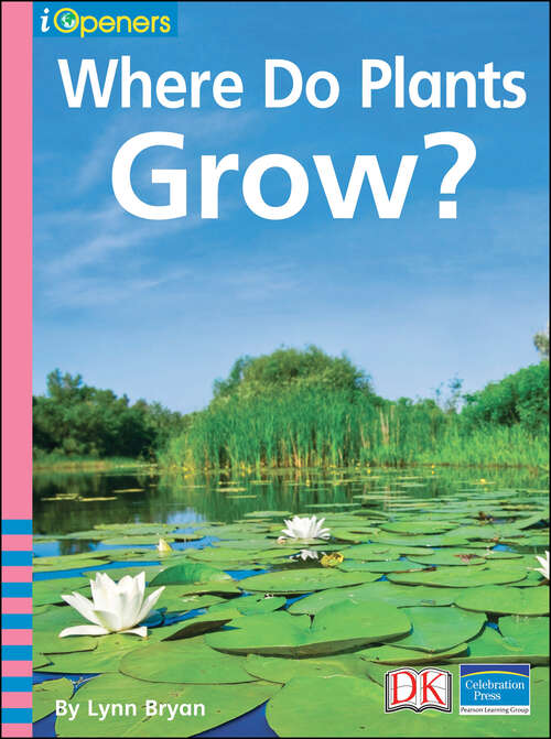 Book cover of iOpener: Where Do Plants Grow (iOpeners)