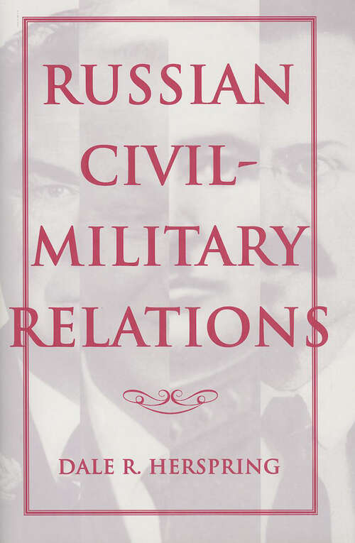 Book cover of Russian Civil-Military Relations