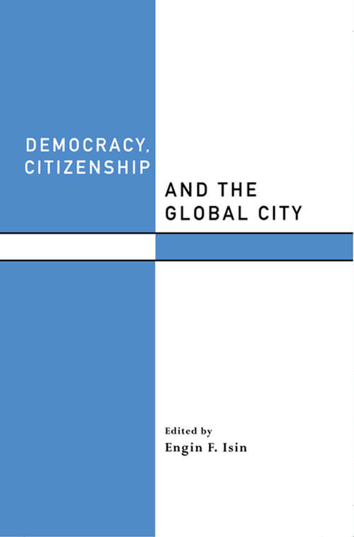 Book cover of Democracy, Citizenship and the Global City (Routledge Studies in Governance and Change in the Global Era)