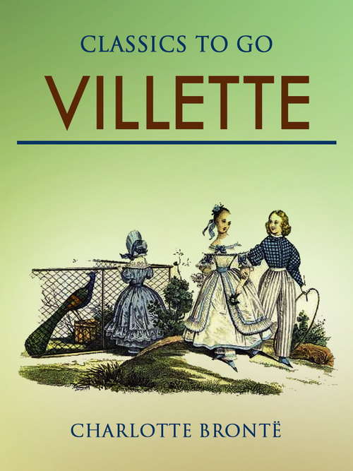 Villette (Classics To Go)