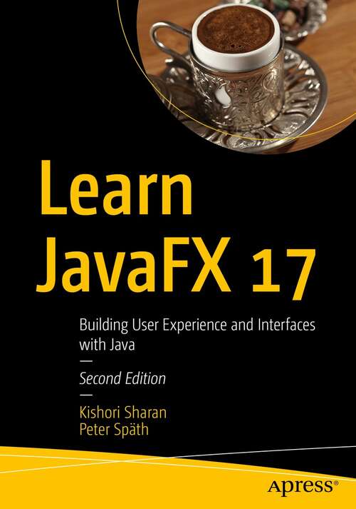Book cover of Learn JavaFX 17: Building User Experience and Interfaces with Java (2nd ed.)