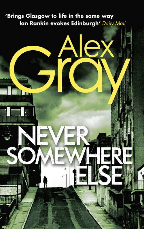Book cover of Never Somewhere Else: Book 1 in the Sunday Times bestselling detective series (DSI William Lorimer #1)
