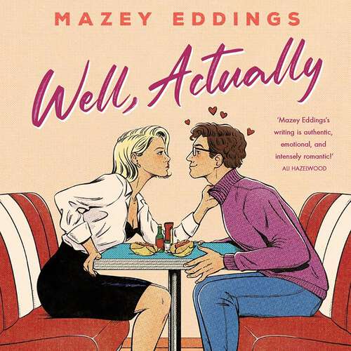 Book cover of Well, Actually: An utterly delightful and sexy second-chance romance from the author of A Brush With Love!