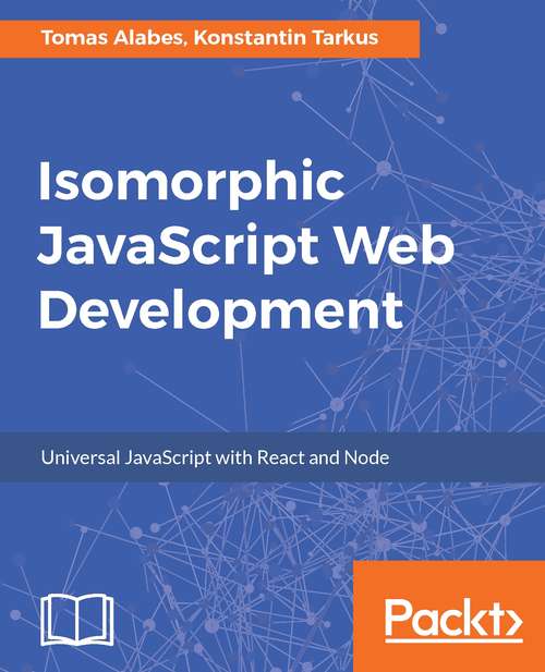 Book cover of Isomorphic Application Development with JavaScript