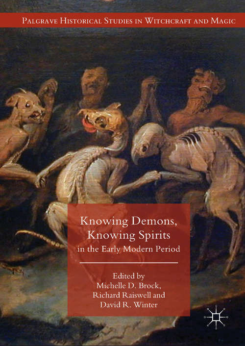 Knowing Demons, Knowing Spirits in the Early Modern Period (Palgrave Historical Studies in Witchcraft and Magic)