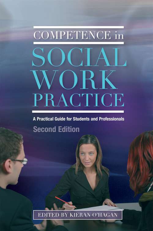 Book cover of Competence in Social Work Practice: A Practical Guide for Students and Professionals Second Edition