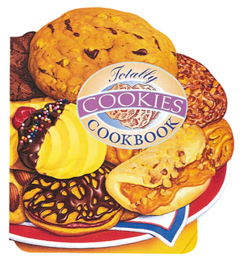 Book cover of Totally Cookies Cookbook