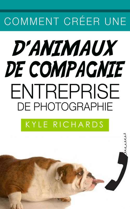 Book cover of Comment créer une d'animaux de compagnie entreprise de photographie
