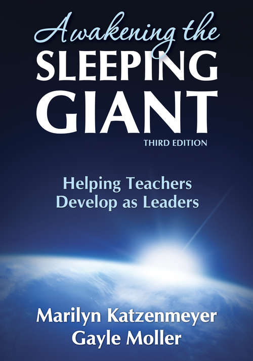 Awakening the Sleeping Giant: Helping Teachers Develop as Leaders