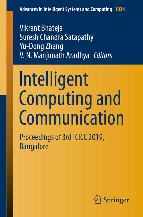 Intelligent Computing and Communication: Proceedings of 3rd ICICC 2019, Bangalore (Advances in Intelligent Systems and Computing #1034)