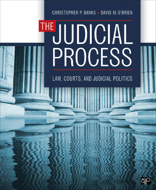 The Judicial Process: Law, Courts, and Judicial Politics