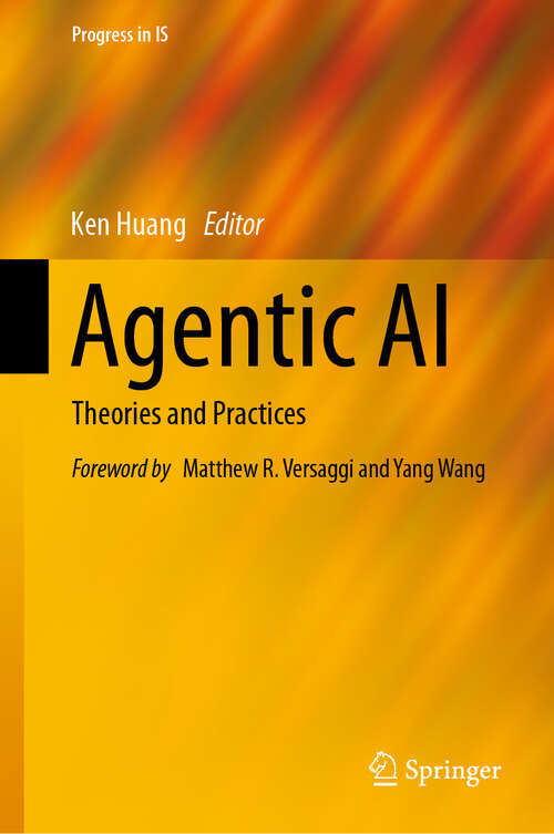 Book cover of Agentic AI: Theories and Practices (Progress in IS)