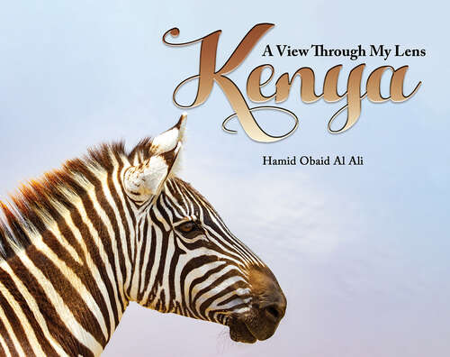 Book cover of Kenya: A View Through My Lens
