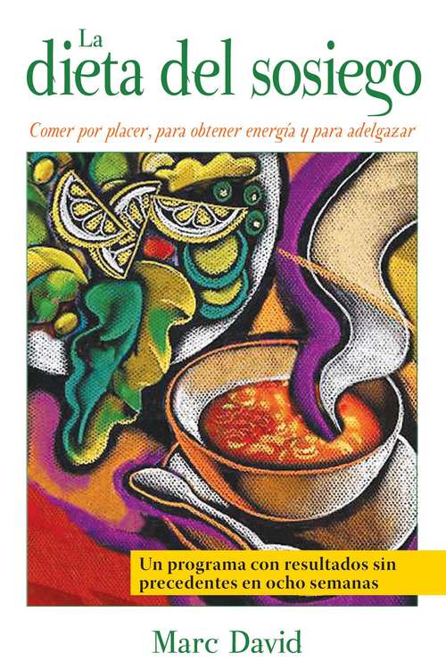 Book cover of La dieta del sosiego: Comer por placer, para obtener energía y para adelgazar