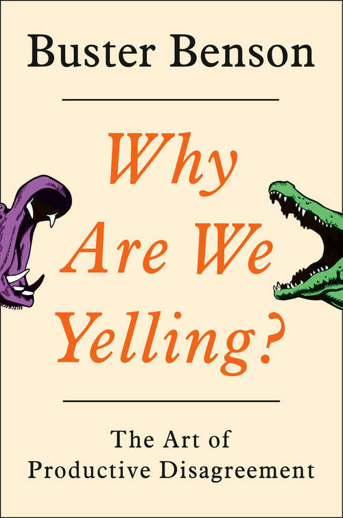 Book cover of Why Are We Yelling?: The Art of Productive Disagreement