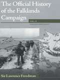 The Official History of the Falklands Campaign, Volume 2: War and Diplomacy (Government Official History Series)