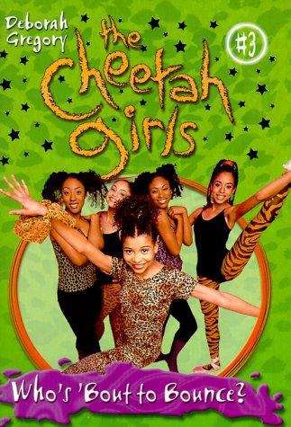 Book cover of Who's 'Bout to Bounce, Baby? (Cheetah Girls #3)