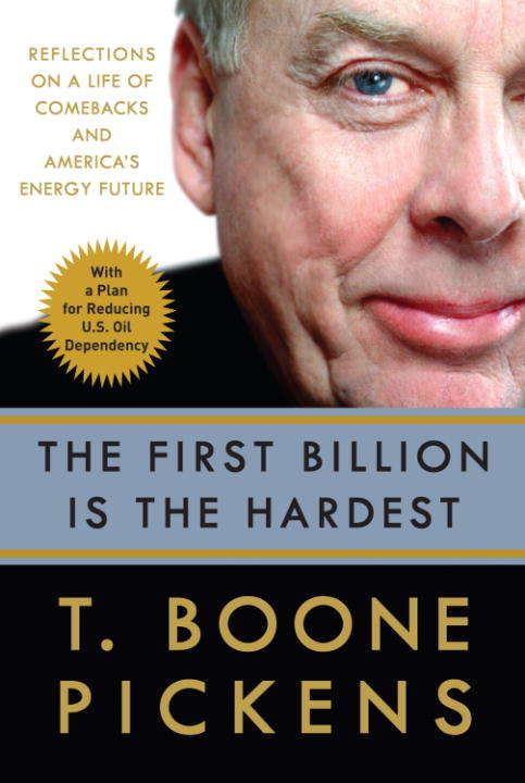 Book cover of The First Billion Is the Hardest: Reflections on a Life of Comebacks and America's Energy Future