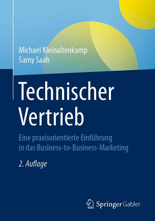 Technischer Vertrieb: Eine praxisorientierte Einführung in das Business-to-Business-Marketing