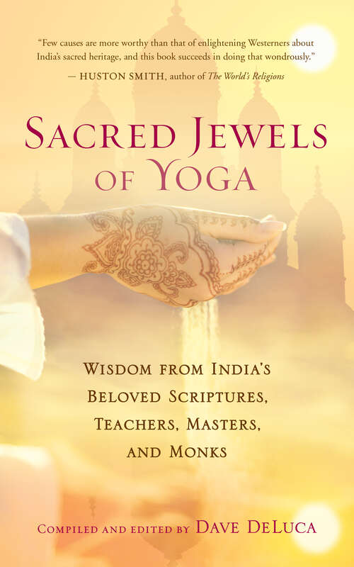 Book cover of Sacred Jewels of Yoga: Wisdom from India's Beloved Scriptures, Teachers, Masters, and Monks