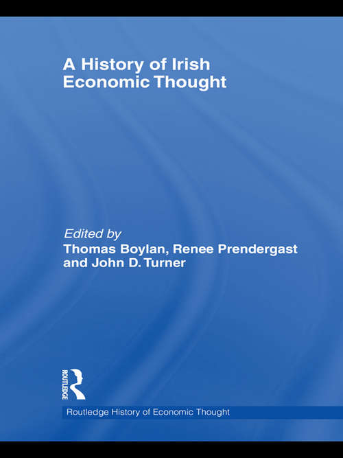 A History of Irish Economic Thought (The\routledge History Of Economic Thought Ser. #11)