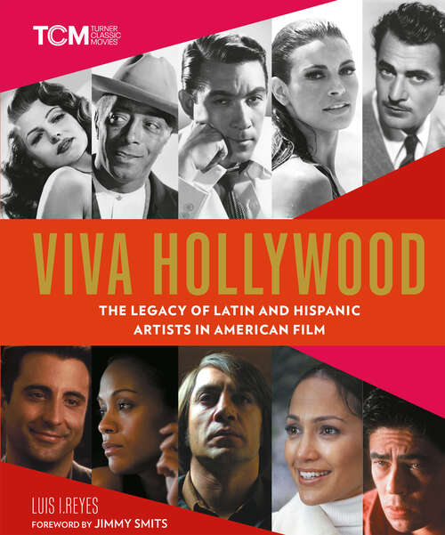 Book cover of Viva Hollywood: The Legacy of Latin and Hispanic Artists in American Film (Turner Classic Movies)