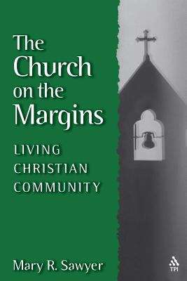 Book cover of The Church on the Margins: Living Christian Community