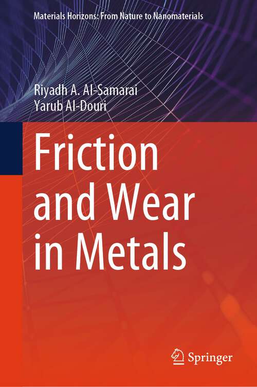 Book cover of Friction and Wear in Metals (2024) (Materials Horizons: From Nature to Nanomaterials)